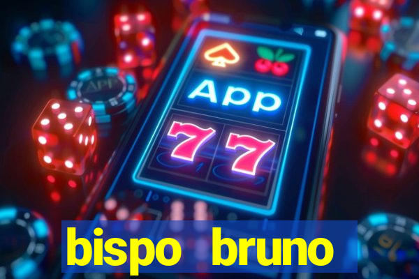 bispo bruno leonardo fortuna